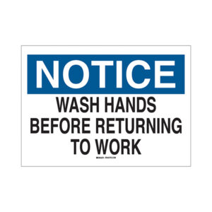 Brady "Notice Wash Hands Before Returning To Work" Personal Hygiene Sign, Plastic, 7" x 10", 1/Each