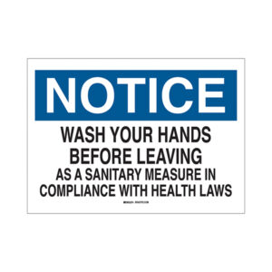 Brady "Notice Wash Hands Before Leaving As A..." Personal Hygiene Sign, Plastic, 7" x 10", 1/Each
