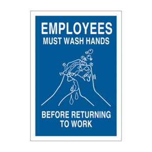 Brady "Employees Must Wash Hands Before Returning to Work" Personal Hygiene Sign, Self-Sticking Polyester, Blue/White, 1/Each