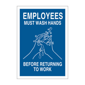 Brady "Employees Must Wash Hands Before Returning to Work" Personal Hygiene Sign, Plastic, Blue/White, 1/Each