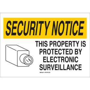 Brady "Notice This Property Is Protected By..." Plastic Safety Sign, 1/Each