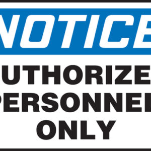 Accuform 10" X 14" Blue, Black And White Adhesive Vinyl Safety Signs "NOTICE AUTHORIZED PERSONNEL ONLY"