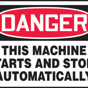 Accuform 10" X 14" Red, Black And White Adhesive Vinyl Safety Signs "DANGER THIS MACHINE STARTS AND STOPS AUTOMATICALLY"