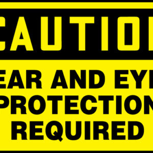 Accuform 10" X 14" Black And Yellow Adhesive Vinyl Safety Signs "CAUTION EAR AND EYE PROTECTION REQUIRED"