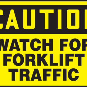 Accuform 7" X 10" Black And Yellow Adhesive Vinyl Safety Signs "CAUTION WATCH FOR FORKLIFT TRAFFIC"