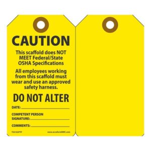 Accuform Signs 5 34" X 3 14" Black And Yellow 15 mil RP-Plastic English Scaffold Status Tag "CAUTION THIS SCAFFOLD DOES NOT MEET FEDERALSTATE OSHA SPECIFICATIONS. All Employees Working From This Scaffold Must Wear And Use An Approved Safety Harnessâ€¦" With Metal Grommeted 38" Reinforced Hole (25 Per Pack)