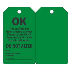 Accuform Signs 5 34" X 3 14" Black And Green 10 mil PF-Cardstock English Scaffold Status Tag "OK THIS SCAFFOLD HAS BEEN ERECTED TO MEET FEDERALSTATE OSHA STANDARDS AND IS SAFE FOR ALL CRAFT WORK" With 38" Plain Hole (25 Per Pack)