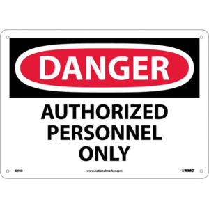 NMC OSHA "Danger Authorized Personnel Only" Sign, Rigid Plastic, 10" x 14", White/Black/Red, 1/Each